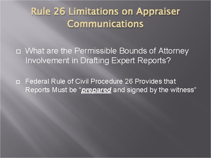 Rule 26 Limitations on Appraiser Communications What are the Permissible Bounds of Attorney Involvement