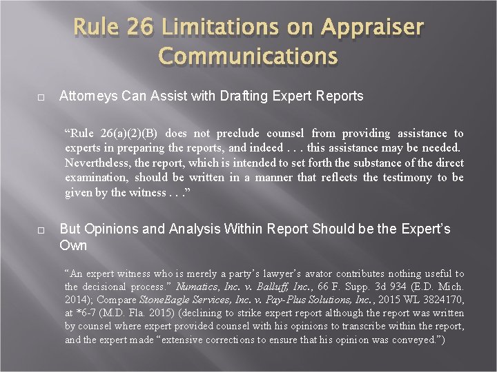 Rule 26 Limitations on Appraiser Communications Attorneys Can Assist with Drafting Expert Reports “Rule