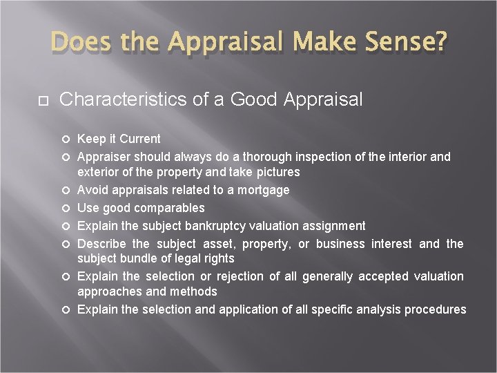 Does the Appraisal Make Sense? Characteristics of a Good Appraisal Keep it Current Appraiser