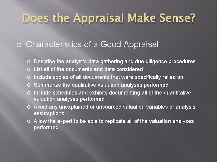 Does the Appraisal Make Sense? Characteristics of a Good Appraisal Describe the analyst’s data