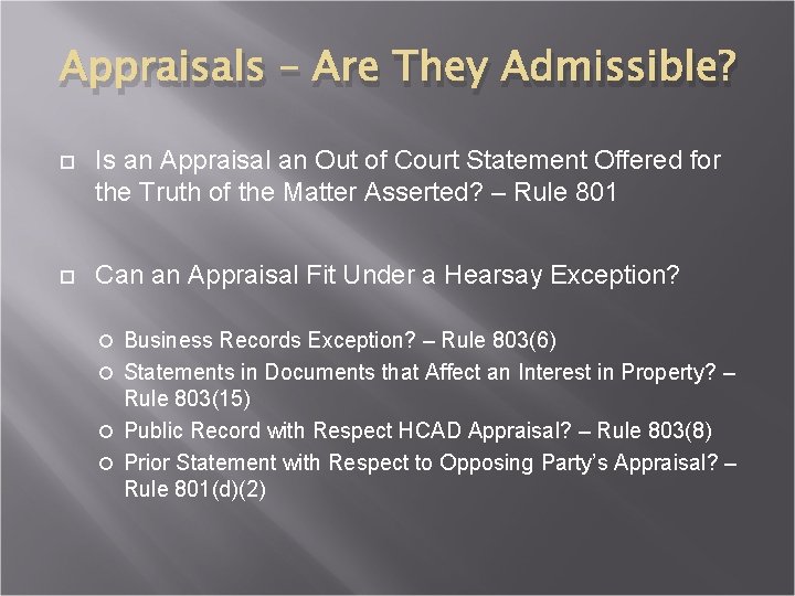Appraisals – Are They Admissible? Is an Appraisal an Out of Court Statement Offered