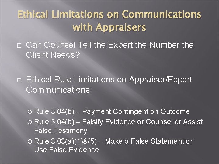 Ethical Limitations on Communications with Appraisers Can Counsel Tell the Expert the Number the