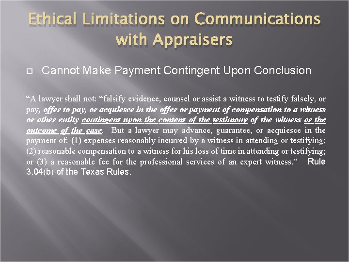 Ethical Limitations on Communications with Appraisers Cannot Make Payment Contingent Upon Conclusion “A lawyer