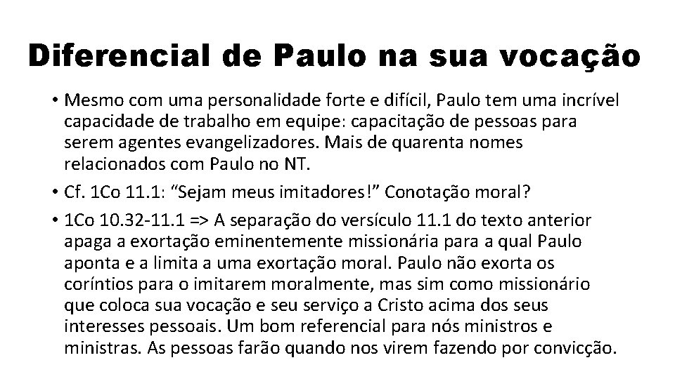 Diferencial de Paulo na sua vocação • Mesmo com uma personalidade forte e difícil,