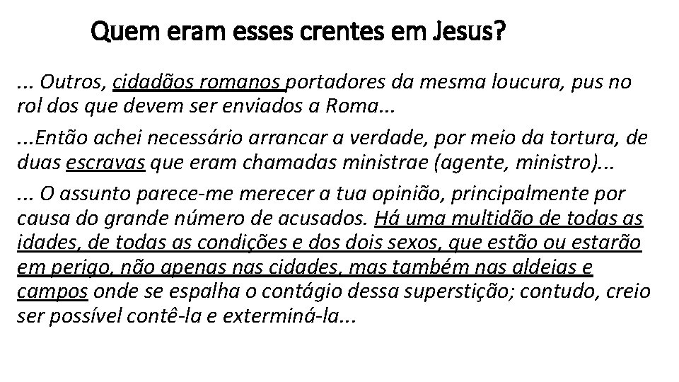 Quem eram esses crentes em Jesus? . . . Outros, cidadãos romanos portadores da