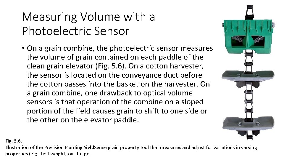 Measuring Volume with a Photoelectric Sensor • On a grain combine, the photoelectric sensor