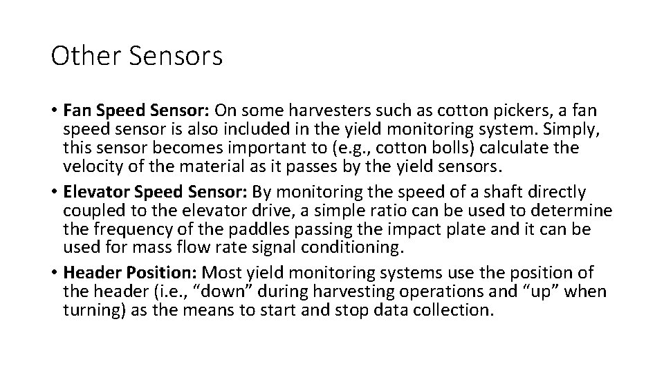 Other Sensors • Fan Speed Sensor: On some harvesters such as cotton pickers, a