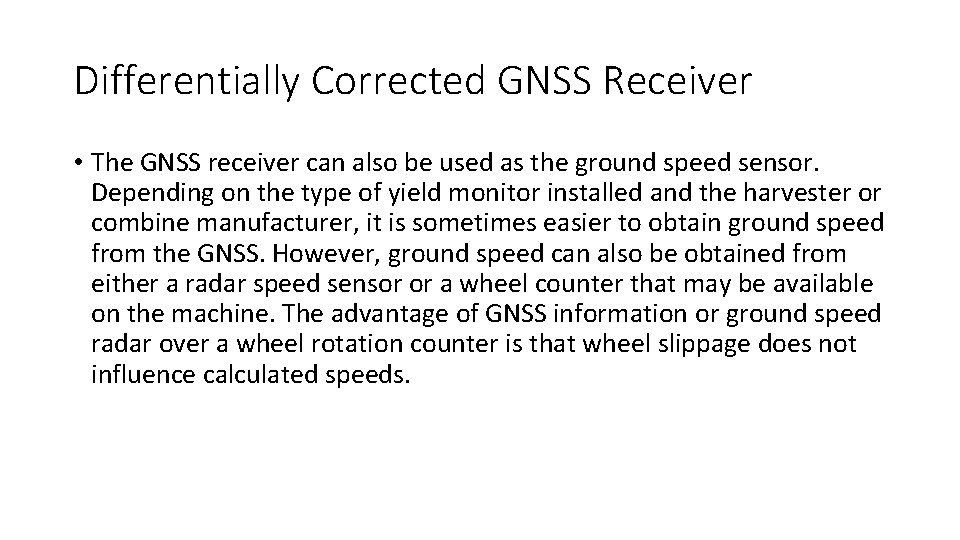 Differentially Corrected GNSS Receiver • The GNSS receiver can also be used as the