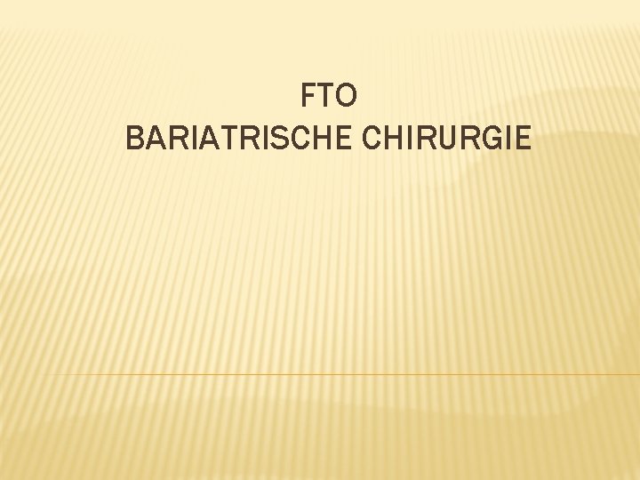 FTO BARIATRISCHE CHIRURGIE 