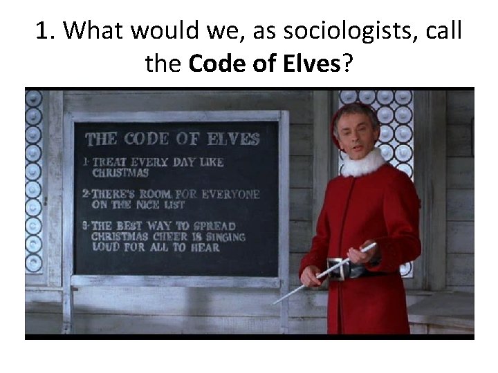 1. What would we, as sociologists, call the Code of Elves? 