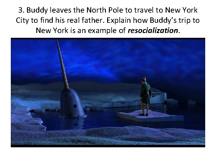 3. Buddy leaves the North Pole to travel to New York City to find