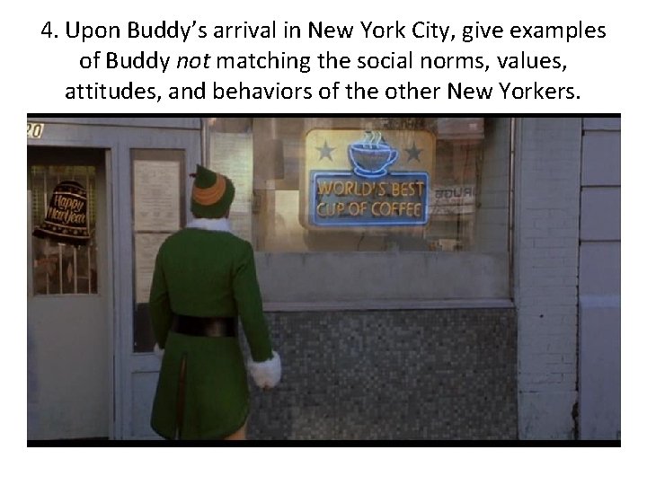 4. Upon Buddy’s arrival in New York City, give examples of Buddy not matching