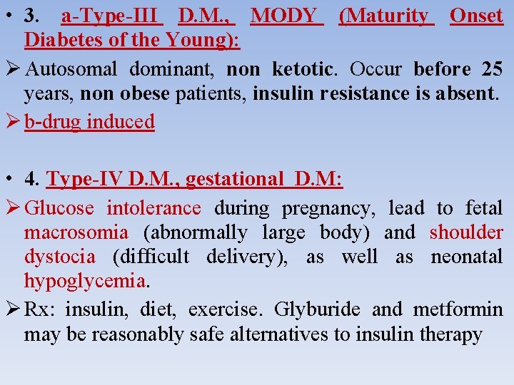  • 3. a-Type-III D. M. , MODY (Maturity Onset Diabetes of the Young):