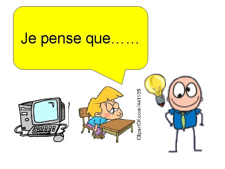 Je pense que…… 