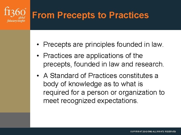 From Precepts to Practices • Precepts are principles founded in law. • Practices are