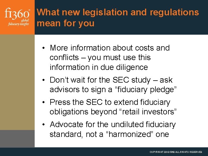 What new legislation and regulations mean for you • More information about costs and