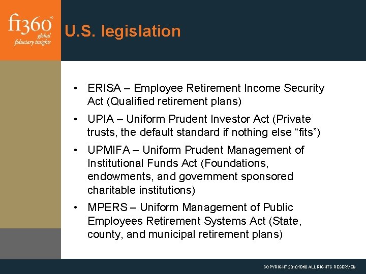 U. S. legislation. . • ERISA – Employee Retirement Income Security Act (Qualified retirement