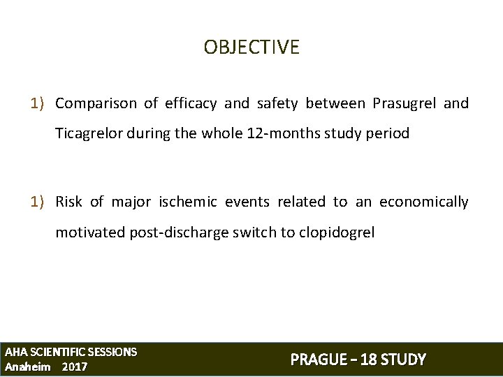 OBJECTIVE 1) Comparison of efficacy and safety between Prasugrel and Ticagrelor during the whole