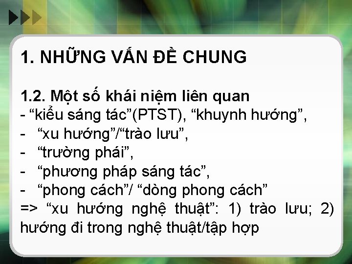 1. NHỮNG VẤN ĐỀ CHUNG 1. 2. Một số khái niệm liên quan -