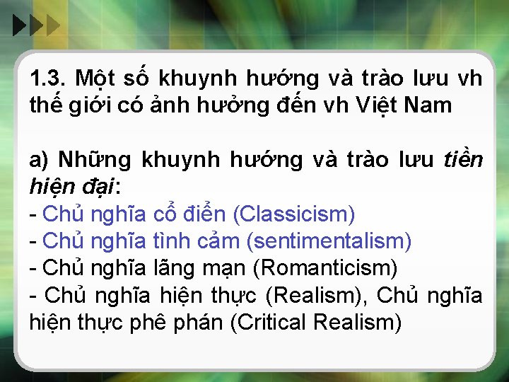 1. 3. Một số khuynh hướng và trào lưu vh thế giới có ảnh