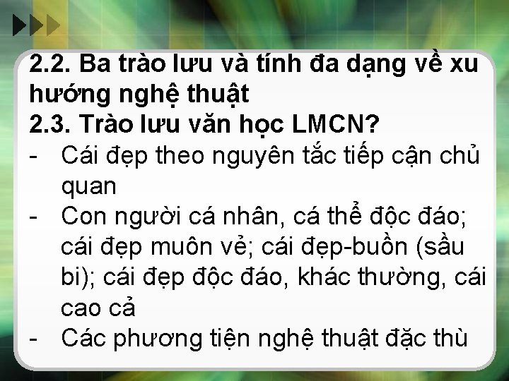 2. 2. Ba trào lưu và tính đa dạng về xu hướng nghệ thuật