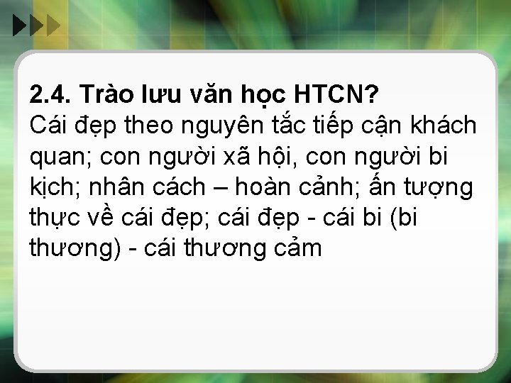 2. 4. Trào lưu văn học HTCN? Cái đẹp theo nguyên tắc tiếp cận