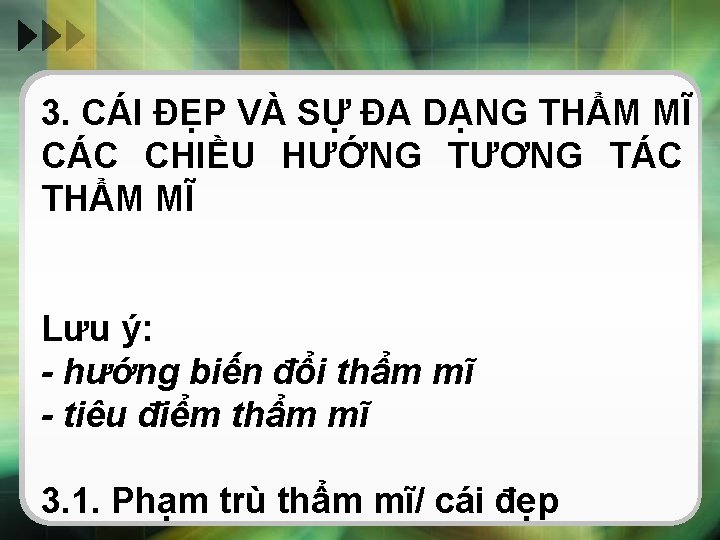 3. CÁI ĐẸP VÀ SỰ ĐA DẠNG THẨM MĨ CÁC CHIỀU HƯỚNG TƯƠNG TÁC