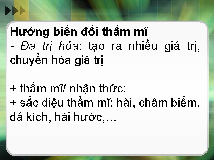 Hướng biến đổi thẩm mĩ - Đa trị hóa: tạo ra nhiều giá trị,