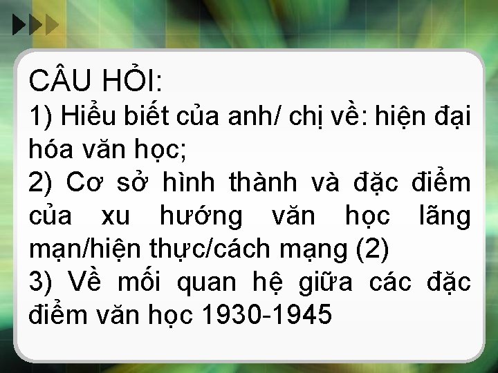 C U HỎI: 1) Hiểu biết của anh/ chị về: hiện đại hóa văn