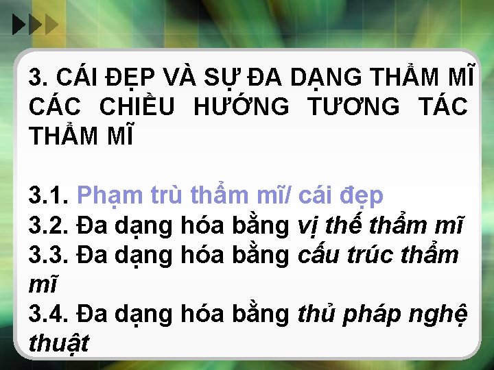 3. CÁI ĐẸP VÀ SỰ ĐA DẠNG THẨM MĨ CÁC CHIỀU HƯỚNG TƯƠNG TÁC