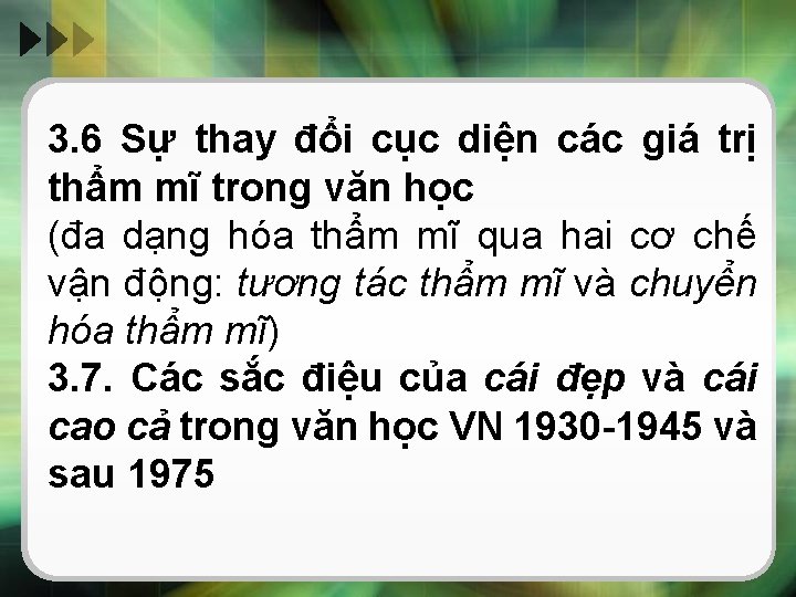 3. 6 Sự thay đổi cục diện các giá trị thẩm mĩ trong văn