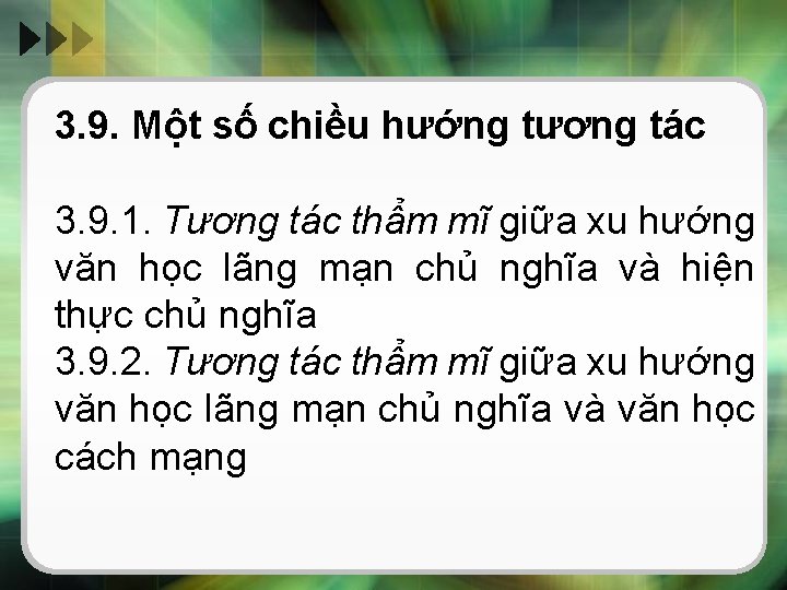 3. 9. Một số chiều hướng tương tác 3. 9. 1. Tương tác thẩm