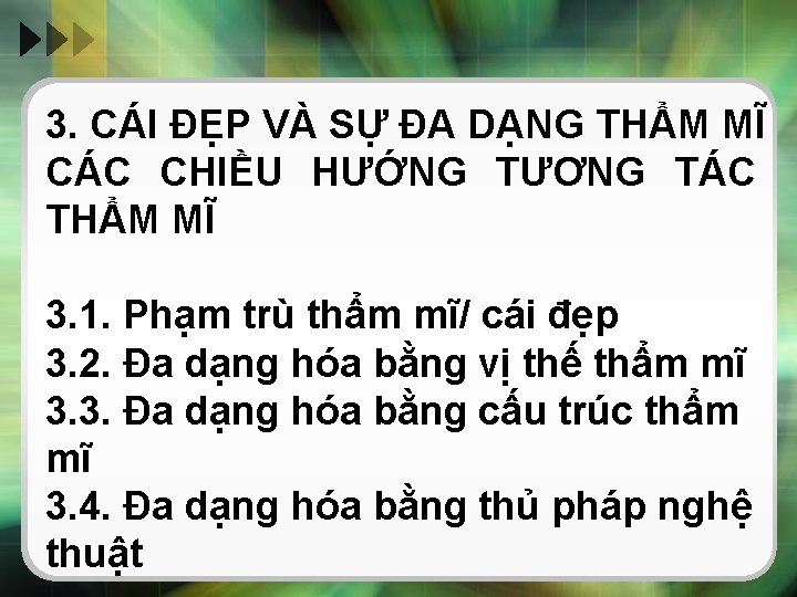 3. CÁI ĐẸP VÀ SỰ ĐA DẠNG THẨM MĨ CÁC CHIỀU HƯỚNG TƯƠNG TÁC