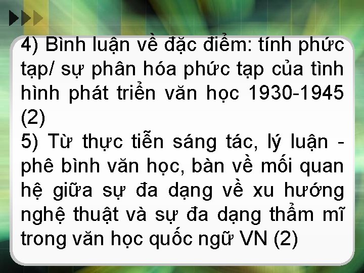 4) Bình luận về đặc điểm: tính phức tạp/ sự phân hóa phức tạp