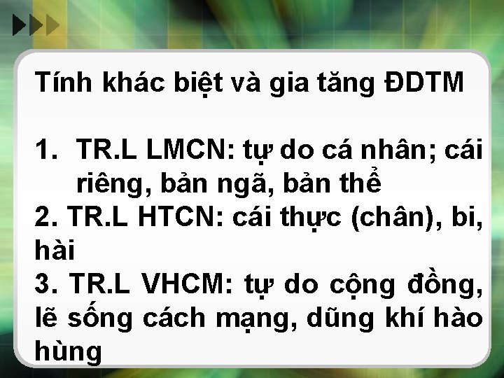 Tính khác biệt và gia tăng ĐDTM 1. TR. L LMCN: tự do cá