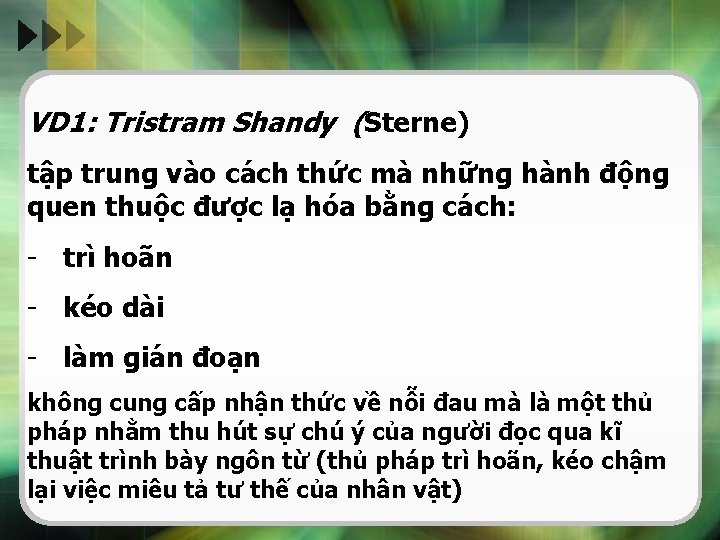 VD 1: Tristram Shandy (Sterne) tập trung vào cách thức mà những hành động