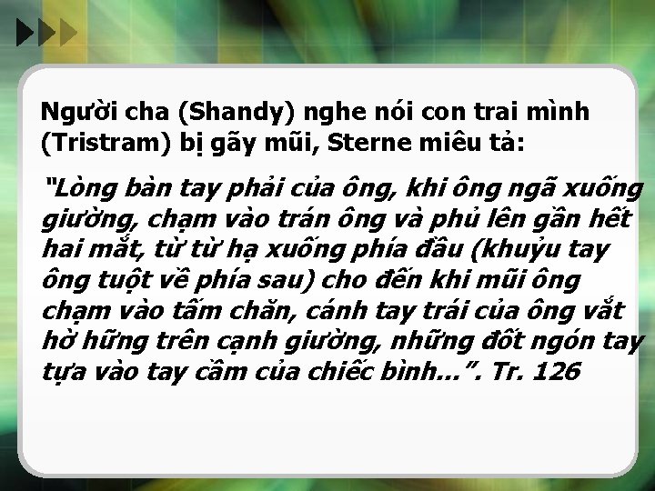 Người cha (Shandy) nghe nói con trai mình (Tristram) bị gãy mũi, Sterne miêu