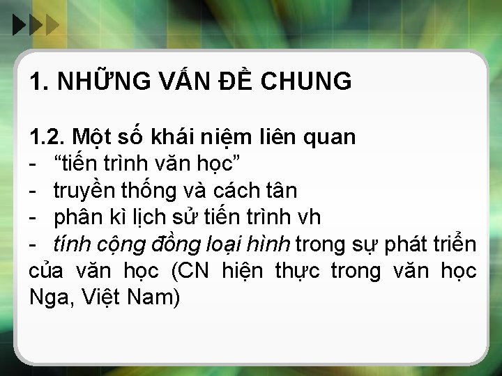 1. NHỮNG VẤN ĐỀ CHUNG 1. 2. Một số khái niệm liên quan -