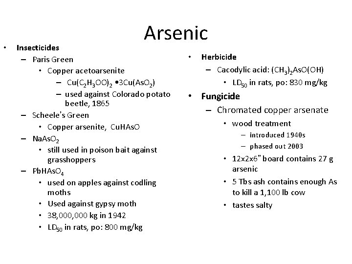  • Arsenic Insecticides – Paris Green • Copper acetoarsenite – Cu(C 2 H