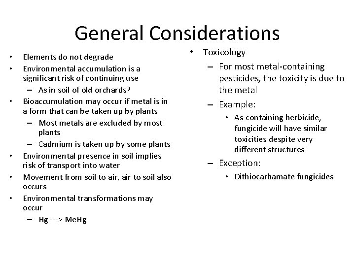 General Considerations • • • Elements do not degrade Environmental accumulation is a significant