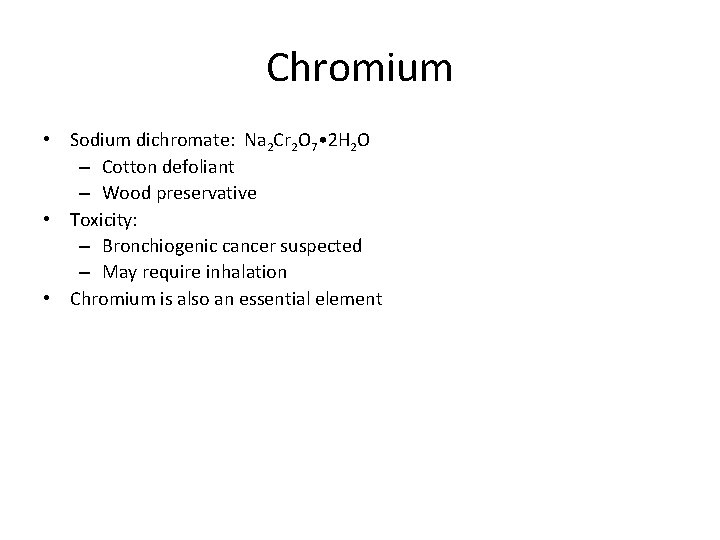 Chromium • Sodium dichromate: Na 2 Cr 2 O 7 • 2 H 2