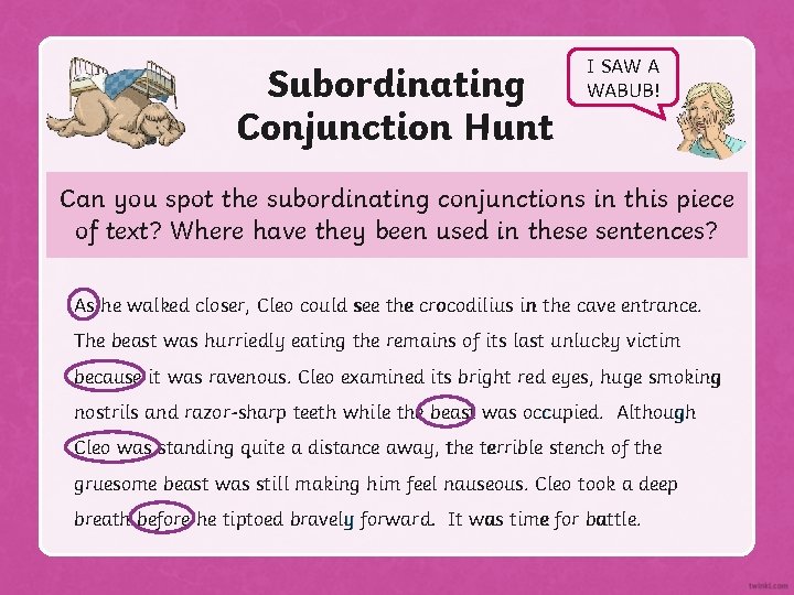 Subordinating Conjunction Hunt I SAW A WABUB! Can you spot the subordinating conjunctions in