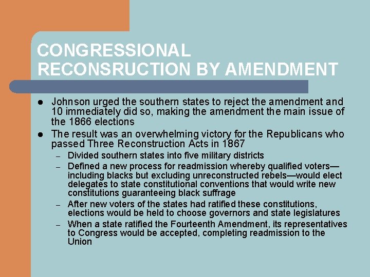 CONGRESSIONAL RECONSRUCTION BY AMENDMENT l l Johnson urged the southern states to reject the