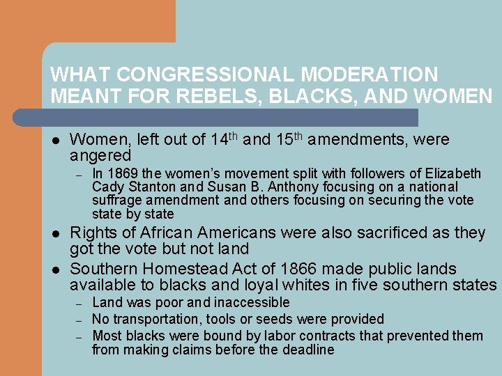 WHAT CONGRESSIONAL MODERATION MEANT FOR REBELS, BLACKS, AND WOMEN l Women, left out of