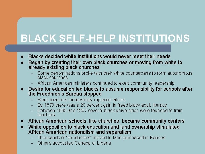 BLACK SELF-HELP INSTITUTIONS l l Blacks decided white institutions would never meet their needs