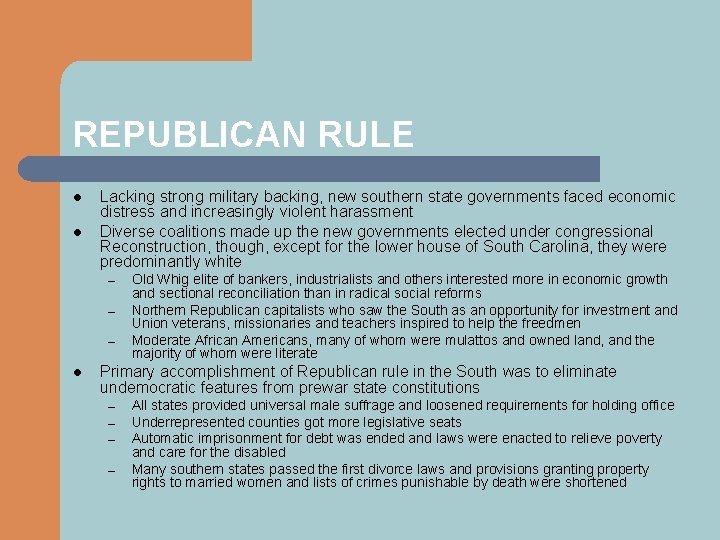 REPUBLICAN RULE l l Lacking strong military backing, new southern state governments faced economic