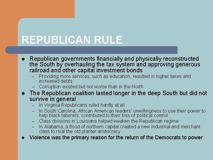 REPUBLICAN RULE l Republican governments financially and physically reconstructed the South by overhauling the