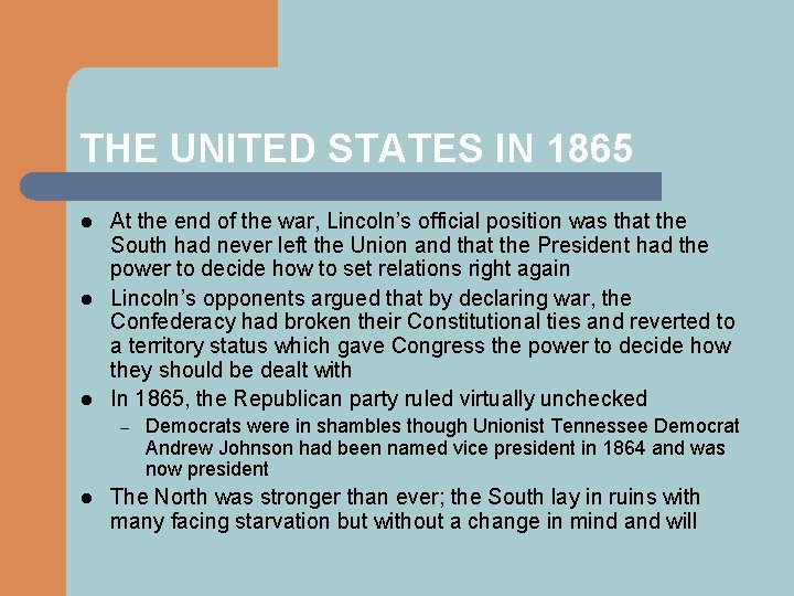 THE UNITED STATES IN 1865 l l l At the end of the war,