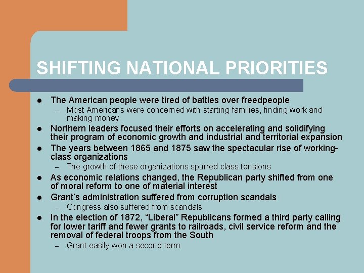 SHIFTING NATIONAL PRIORITIES l The American people were tired of battles over freedpeople –