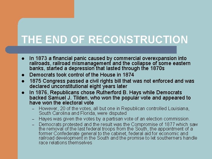 THE END OF RECONSTRUCTION l l In 1873 a financial panic caused by commercial